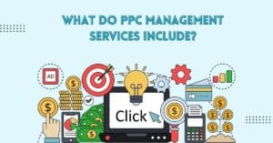 What Do PPC Management Services Include?